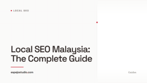 Local SEO Malaysia: The Complete Guide