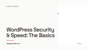 WordPress Security & Speed: The Basics